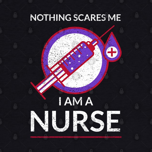 Nothing Scares Me I Am A Nurse by Sunil Belidon